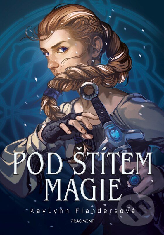 Kniha: Pod štítem magie (KayLynn Flanders). Nakladatelství Fragment, 2023 Kniha: Pod štítem magie (KayLynn Flanders). Nakladatelství Fragment, 2023