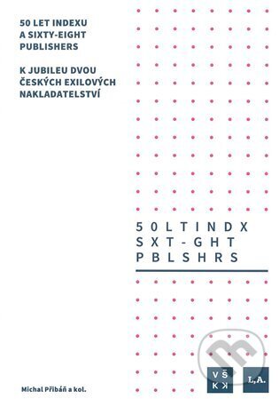 Kniha: 50 let Indexu a Sixty-Eight Publishers (Michal Pribáň). Vysoká škola kreativní komunikace, 2023 Kniha: 50 let Indexu a Sixty-Eight Publishers (Michal Pribáň). Vysoká škola kreativní komunikace, 2023
