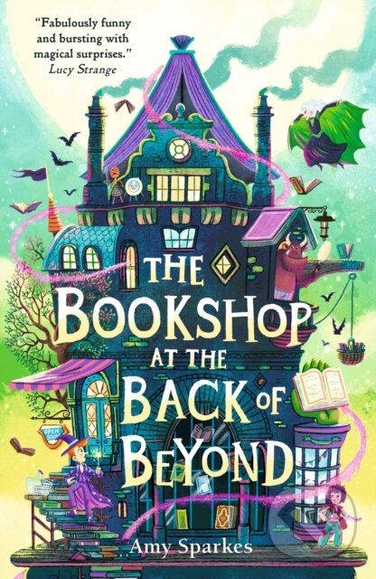 Kniha: The Bookshop at the Back of Beyond (Amy Sparkes). Walker books, 2023 Kniha: The Bookshop at the Back of Beyond (Amy Sparkes). Walker books, 2023