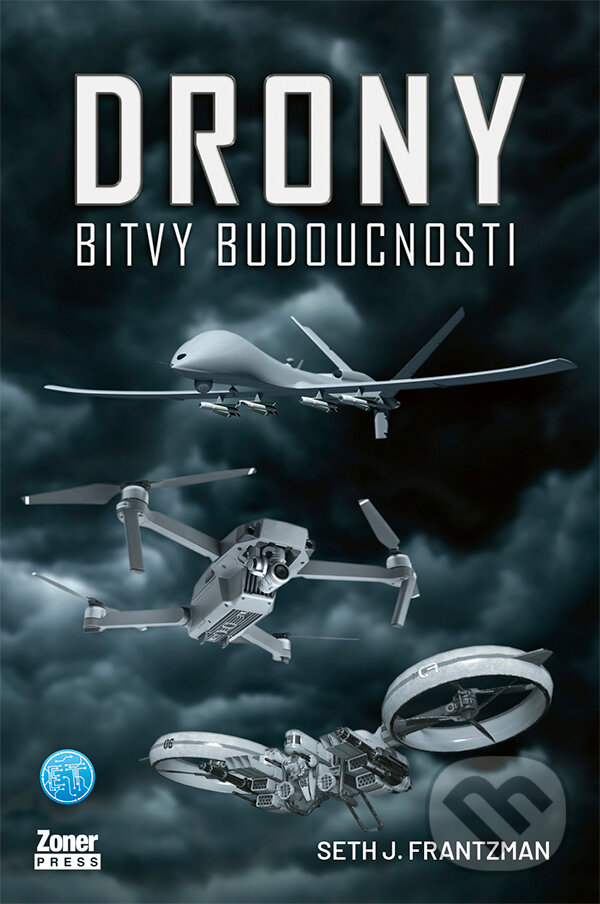 Kniha: Drony (Seth J. Frantzman). Zoner Press, 2022 Kniha: Drony (Seth J. Frantzman). Zoner Press, 2022