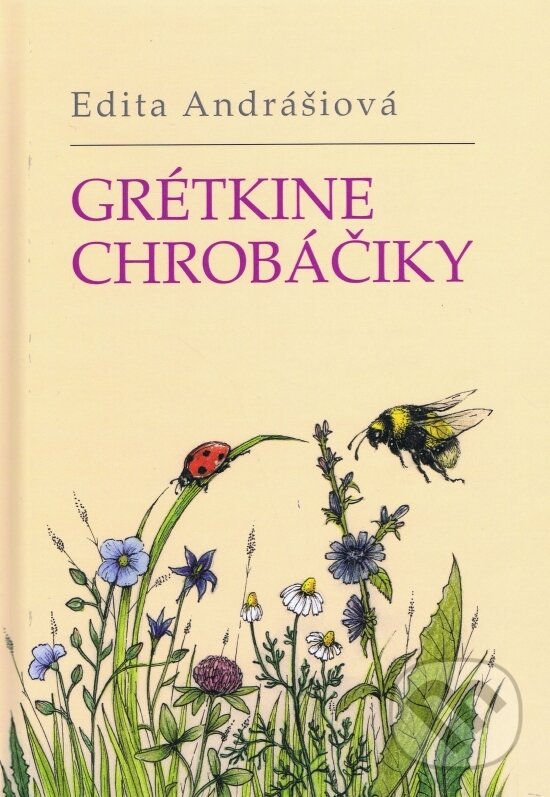 Kniha: Grétkine chrobáčiky (Edita Andrášiová). Mgr. Edita Andrášiová, 2022 Kniha: Grétkine chrobáčiky (Edita Andrášiová). Mgr. Edita Andrášiová, 2022