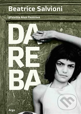 Kniha: Dareba (Beatrice Salvioni). Argo, 2023 Kniha: Dareba (Beatrice Salvioni). Argo, 2023