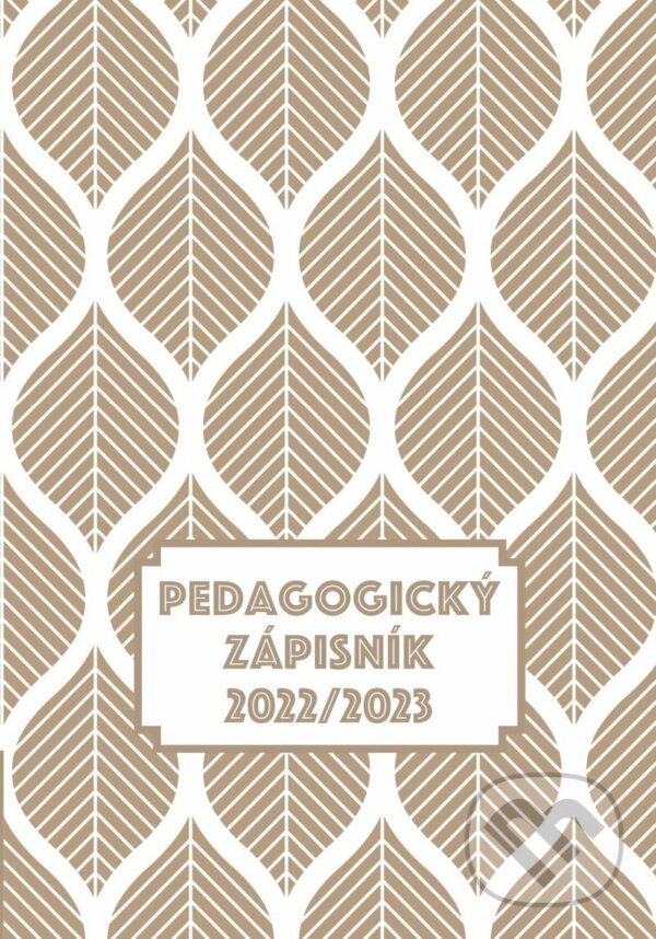 Pedagogický zápisník 2022/2023 (Pavla Köpplová). Universum, 2022 Pedagogický zápisník 2022/2023 (Pavla Köpplová). Universum, 2022