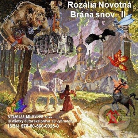 E-kniha: Brána snov II. diel (Rozália Novotná). MEA2000, 2013 E-kniha: Brána snov II. diel (Rozália Novotná). MEA2000, 2013
