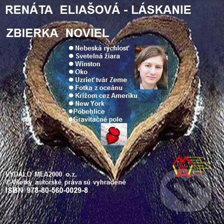 E-kniha: Zbierka noviel - Láskanie (Renáta Eliašová). MEA2000, 2013 E-kniha: Zbierka noviel - Láskanie (Renáta Eliašová). MEA2000, 2013