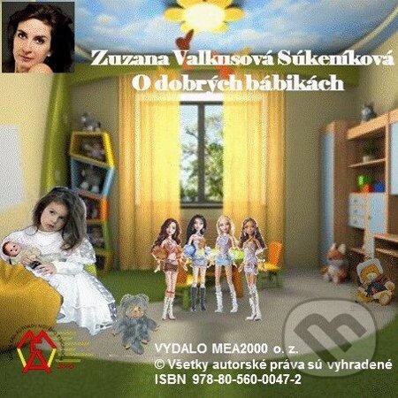 E-kniha: O dobrých bábikách (Zuzana Valkusová Súkeníkova). MEA2000, 2013 E-kniha: O dobrých bábikách (Zuzana Valkusová Súkeníkova). MEA2000, 2013