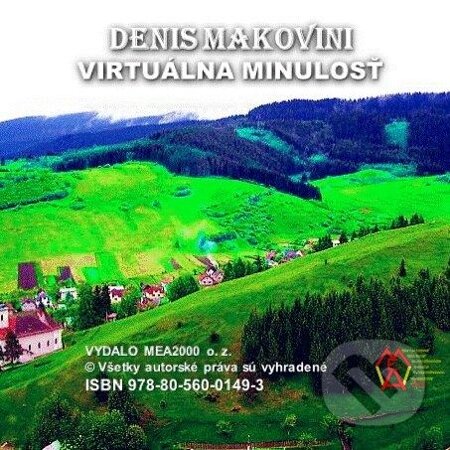 E-kniha: Virtuálna minulosť (Denis Makovini). MEA2000, 2013 E-kniha: Virtuálna minulosť (Denis Makovini). MEA2000, 2013
