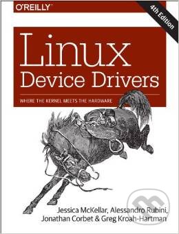Kniha: Linux Device Drivers (4th Edition) (Jonathan Corbet, Alessandro Rubini a Greg Kroah-Hartman). O´Reilly, 2014 Kniha: Linux Device Drivers (4th Edition) (Jonathan Corbet, Alessandro Rubini a Greg Kroah-Hartman). O´Reilly, 2014