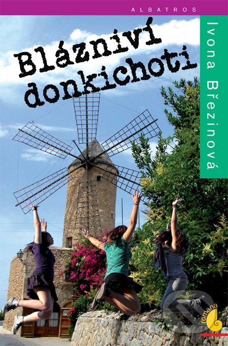 Kniha: Blázniví donkichoti (Ivona Březinová). Albatros CZ, 2009 Kniha: Blázniví donkichoti (Ivona Březinová). Albatros CZ, 2009