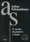 Kniha: O osudu, duchařství a hluku (Arthur Schopenhauer). Nová tiskárna Pelhřimov, 2002 Kniha: O osudu, duchařství a hluku (Arthur Schopenhauer). Nová tiskárna Pelhřimov, 2002