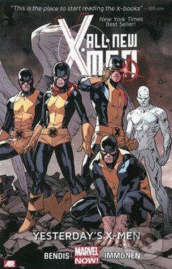 Kniha: All-New X-Men (Volume 1) (Brian Michael Bendis a Stuart Immonen). Marvel, 2014 Kniha: All-New X-Men (Volume 1) (Brian Michael Bendis a Stuart Immonen). Marvel, 2014
