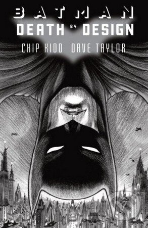 Kniha: Batman: Death by Design (Chip Kidd). DC Comics, 2013 Kniha: Batman: Death by Design (Chip Kidd). DC Comics, 2013