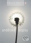 Kniha: Andělské dopisy (Eduard Martin). Karmelitánské nakladatelství, 2010 Kniha: Andělské dopisy (Eduard Martin). Karmelitánské nakladatelství, 2010