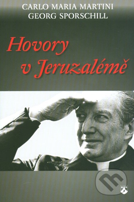 Kniha: Hovory v Jeruzalémě (Carlo Maria Martini a Georg Sporschill). Karmelitánské nakladatelství, 2013 Kniha: Hovory v Jeruzalémě (Carlo Maria Martini a Georg Sporschill). Karmelitánské nakladatelství, 2013