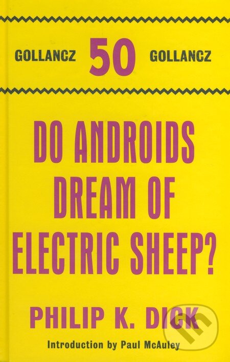 Kniha: Do Androids Dream of Electric Sheep? (Philip K. Dick). Orion, 2011 Kniha: Do Androids Dream of Electric Sheep? (Philip K. Dick). Orion, 2011