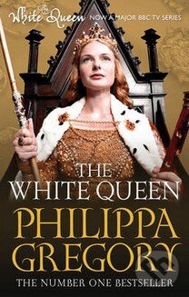 Kniha: The White Queen (Philippa Gregory). Simon & Schuster, 2013 Kniha: The White Queen (Philippa Gregory). Simon & Schuster, 2013