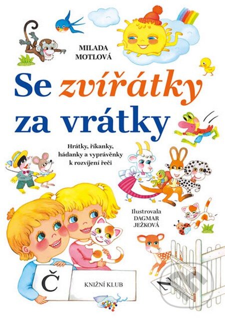 Kniha: Se zvířátky za vrátky (Milada Motlová). Knižní klub, 2014 Kniha: Se zvířátky za vrátky (Milada Motlová). Knižní klub, 2014