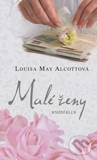 Kniha: Malé ženy (Louisa May Alcott). Knižní klub, 2014 Kniha: Malé ženy (Louisa May Alcott). Knižní klub, 2014