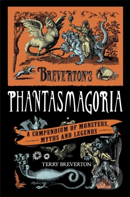 Kniha: Breverton's Phantasmagoria (Terry Breverton). Quercus, 2011 Kniha: Breverton's Phantasmagoria (Terry Breverton). Quercus, 2011