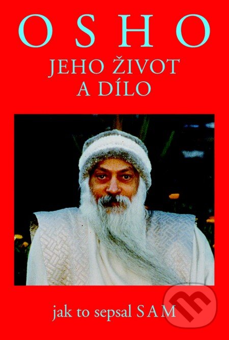 Kniha: Osho (Sam). Pragma, 2014 Kniha: Osho (Sam). Pragma, 2014