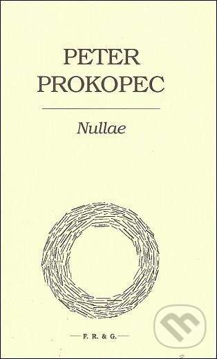 Kniha: Nullae (Peter Prokopec). F. R. & G., 2014 Kniha: Nullae (Peter Prokopec). F. R. & G., 2014