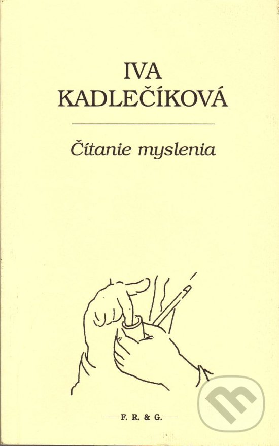 Čítanie myslenia - Iva Kadlečíková, F. R. & G., 2011