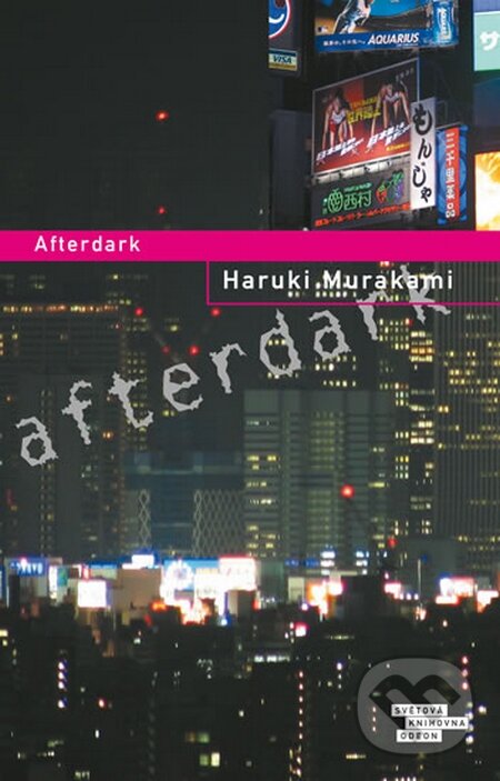Kniha: Afterdark (Haruki Murakami). Odeon CZ, 2015 Kniha: Afterdark (Haruki Murakami). Odeon CZ, 2015