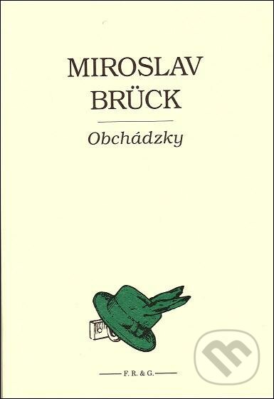 Obchádzky - Miroslav Brück, F. R. & G., 2009