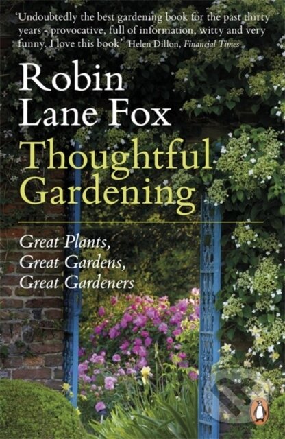 Kniha: Thoughtful Gardening (Robin Lane Fox). Penguin Books, 2013 Kniha: Thoughtful Gardening (Robin Lane Fox). Penguin Books, 2013