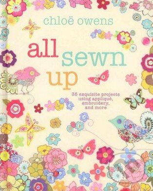 Kniha: All Sewn Up (Chloë Owens). CICO Books, 2012 Kniha: All Sewn Up (Chloë Owens). CICO Books, 2012