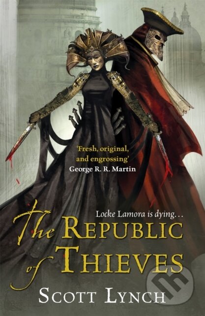 Kniha: The Republic of Thieves (Scott Lynch). Gollancz, 2014 Kniha: The Republic of Thieves (Scott Lynch). Gollancz, 2014