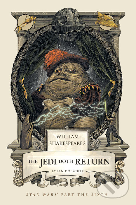 Kniha: William Shakespeare's The Jedi Doth Return (Ian Doescher). Quirk Books, 2014 Kniha: William Shakespeare's The Jedi Doth Return (Ian Doescher). Quirk Books, 2014