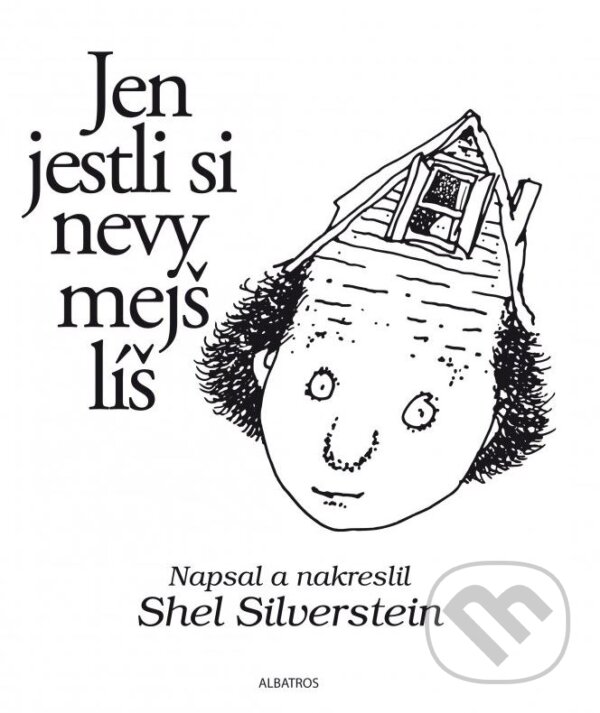 Kniha: Jen jestli si nevymejšlíš (Shel Silverstein). Albatros CZ, 2014 Kniha: Jen jestli si nevymejšlíš (Shel Silverstein). Albatros CZ, 2014