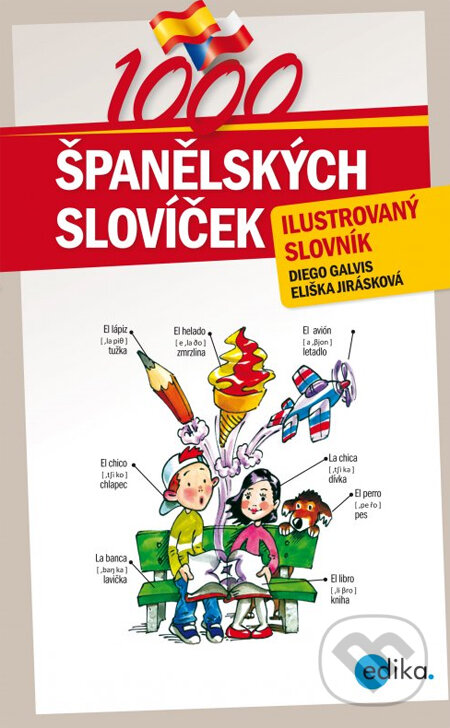 Kniha: 1000 španělských slovíček (Diego Galvis a Eliška Jirásková). Edika, 2013 Kniha: 1000 španělských slovíček (Diego Galvis a Eliška Jirásková). Edika, 2013