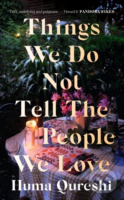 E-kniha: Things We Do Not Tell the People We Love (Huma Qureshi). Hodder and Stoughton, 2021 E-kniha: Things We Do Not Tell the People We Love (Huma Qureshi). Hodder and Stoughton, 2021