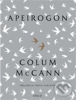 Kniha: Apeirogon (Colum McCann). Argo, 2023 Kniha: Apeirogon (Colum McCann). Argo, 2023
