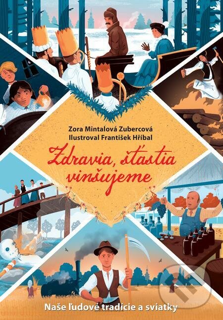 E-kniha: Zdravia, šťastia vinšujeme Naše ľudové tradície a sviatky (Zora Mintalová Zubercová). Slovart E-kniha: Zdravia, šťastia vinšujeme Naše ľudové tradície a sviatky (Zora Mintalová Zubercová). Slovart