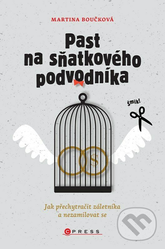 Kniha: Past na sňatkového podvodníka (Martina Boučková). CPRESS, 2023 Kniha: Past na sňatkového podvodníka (Martina Boučková). CPRESS, 2023