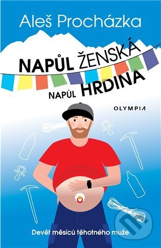 Kniha: Napůl ženská, napůl hrdina (Aleš Procházka). Olympia, 2023 Kniha: Napůl ženská, napůl hrdina (Aleš Procházka). Olympia, 2023