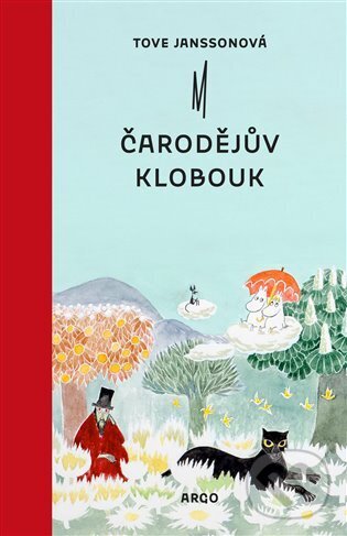 Kniha: Čarodějův klobouk (Tove Jansson). Argo, 2023 Kniha: Čarodějův klobouk (Tove Jansson). Argo, 2023