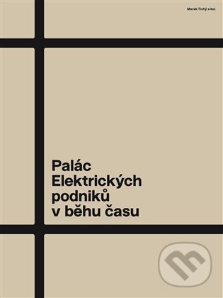 Kniha: Palác Elektrických podniků v běhu času (Jiří Kolísko). Argo, 2023 Kniha: Palác Elektrických podniků v běhu času (Jiří Kolísko). Argo, 2023