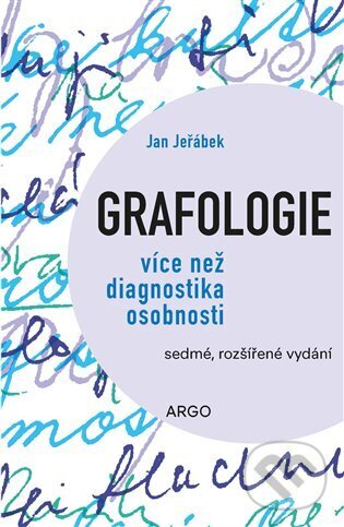 Kniha: Grafologie (Jan Jeřábek). Argo, 2023 Kniha: Grafologie (Jan Jeřábek). Argo, 2023