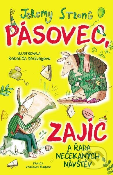 Kniha: Pásovec, Zajíc a řada nečekaných návštěv (Jeremy Strong). Brio, 2023 Kniha: Pásovec, Zajíc a řada nečekaných návštěv (Jeremy Strong). Brio, 2023