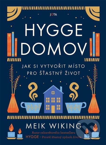 E-kniha: Hygge domov (Meik Wiking). Jota, 2023 E-kniha: Hygge domov (Meik Wiking). Jota, 2023