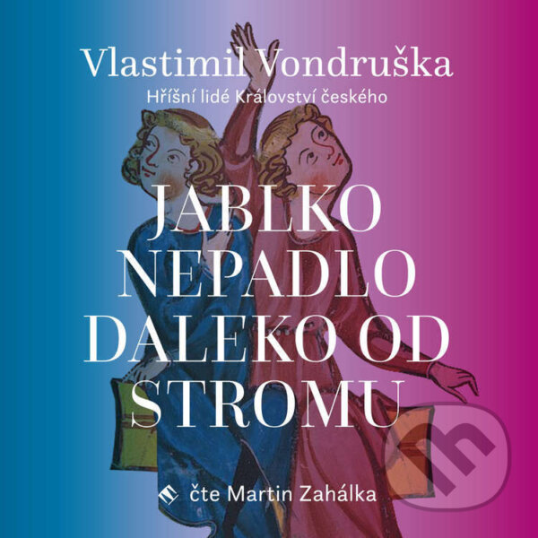 Audiokniha: Jablko nepadlo daleko od stromu (Vlastimil Vondruška). Tympanum, 2023 Audiokniha: Jablko nepadlo daleko od stromu (Vlastimil Vondruška). Tympanum, 2023