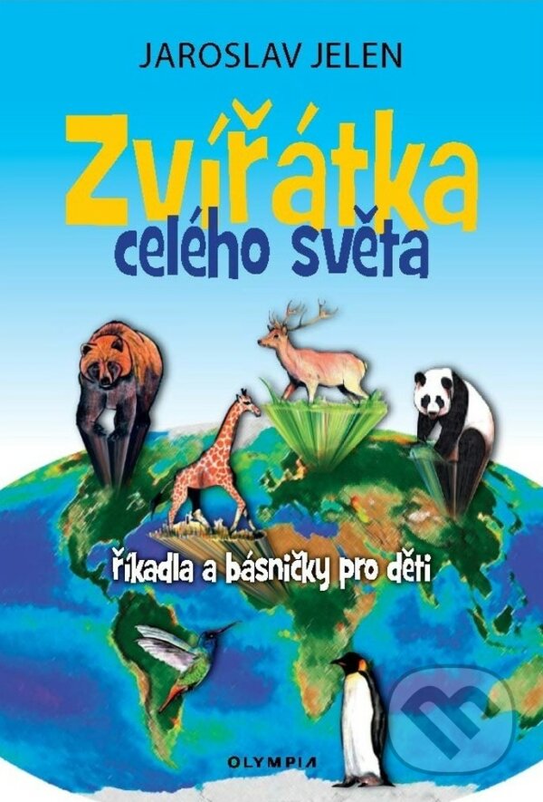 Kniha: Zvířátka celého světa (Jaroslav Jelen). Olympia, 2023 Kniha: Zvířátka celého světa (Jaroslav Jelen). Olympia, 2023