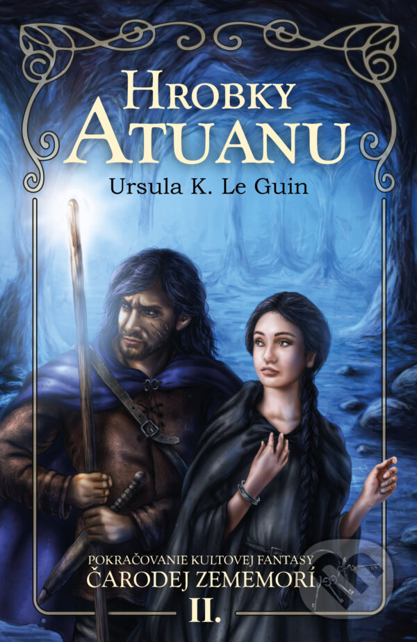 Kniha: Hrobky Atuanu (Ursula K. Le Guin). Slovart, 2023 Kniha: Hrobky Atuanu (Ursula K. Le Guin). Slovart, 2023