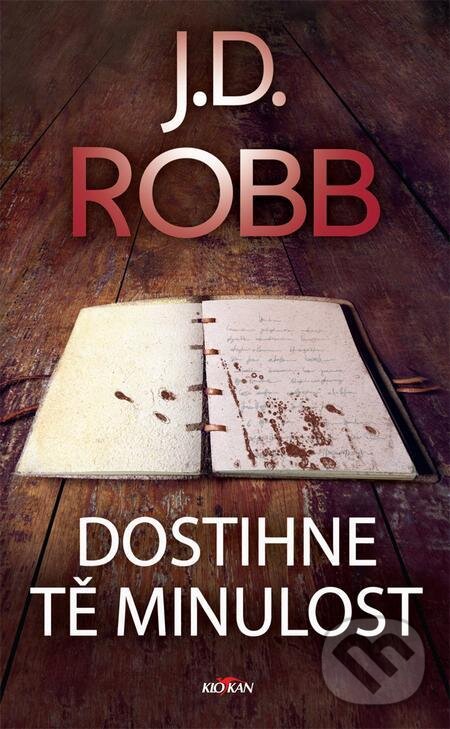 E-kniha: Dostihne tě minulost (J.D. Robb). Alpress, 2023 E-kniha: Dostihne tě minulost (J.D. Robb). Alpress, 2023