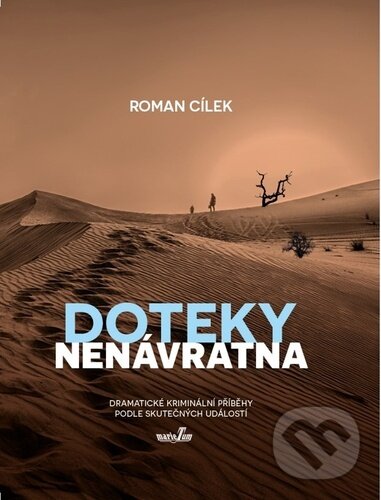 Kniha: Doteky nenávratna (Roman Cílek). MarieTum, 2023 Kniha: Doteky nenávratna (Roman Cílek). MarieTum, 2023