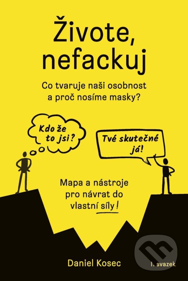 Kniha: Živote, nefackuj (Daniel Kosec). Kosec Daniel, 2022 Kniha: Živote, nefackuj (Daniel Kosec). Kosec Daniel, 2022
